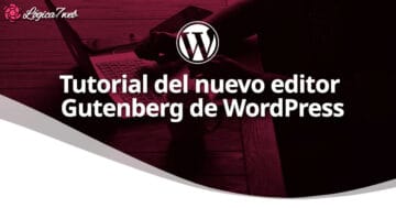 Tutorial del nuevo editor Gutenberg de WordPress