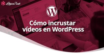Cómo incrustar vídeos en WordPress