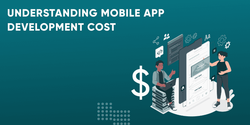Comprender el costo de desarrollo de aplicaciones móviles: desglose de costos
